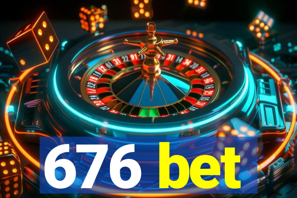 676 bet